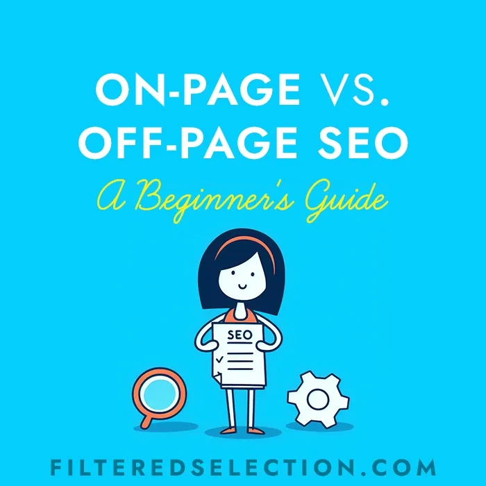 On-Page vs. Off-Page SEO: A Beginner’s Guide