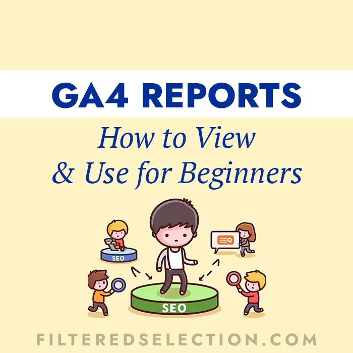 GA4 Reports: How to View & Use for Beginners